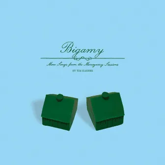 Bigamy: More Songs from the Monogamy Sessions by Tim Kasher