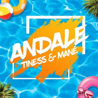 Andale by Tiness & Mané