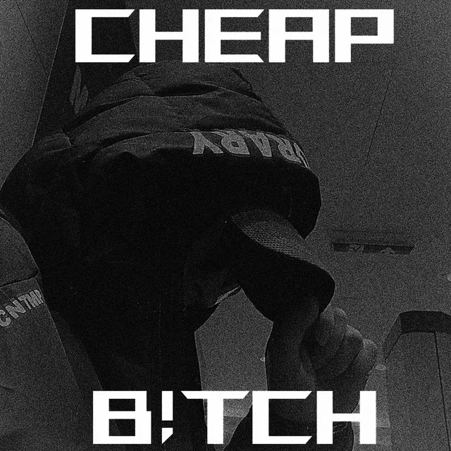 CHEAP BXTCH