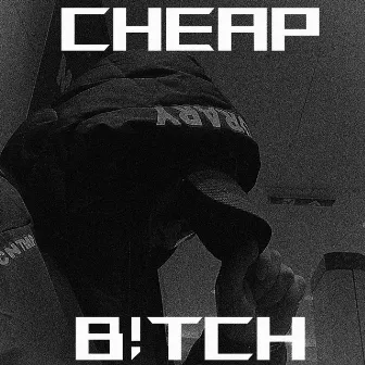 CHEAP BXTCH by Cally Freak