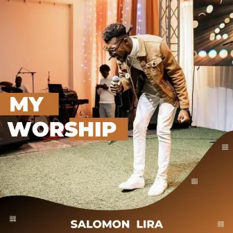 My worship by Salomon Lira