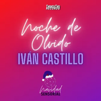 Noche de Olvido by Iván Castillo