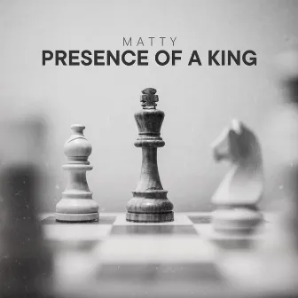 Presence of a King by Matty