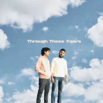 Through These Years by Sparsh Dangwal