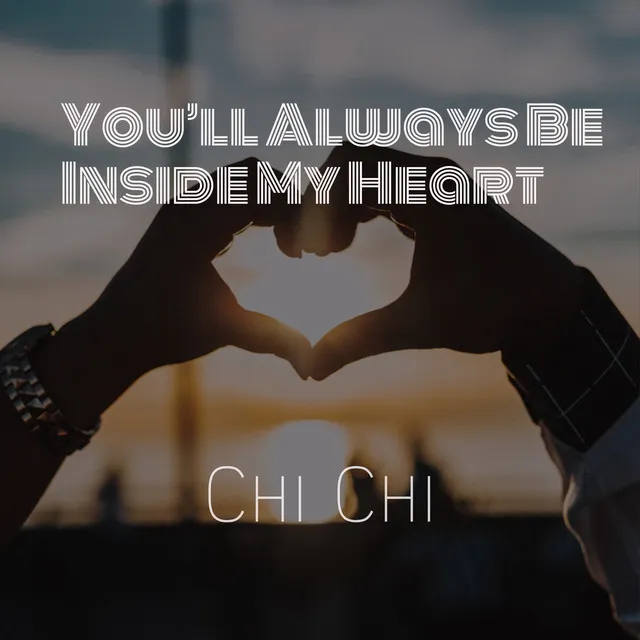 You'll always Be Inside My Heart - Original