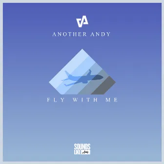 Fly With Me by Another Andy