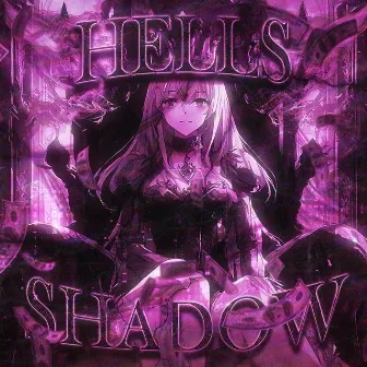 HELLS SHADOW by LoxtralTK