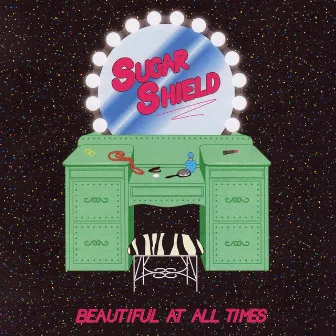 Beautiful at All Times by Sugar Shield