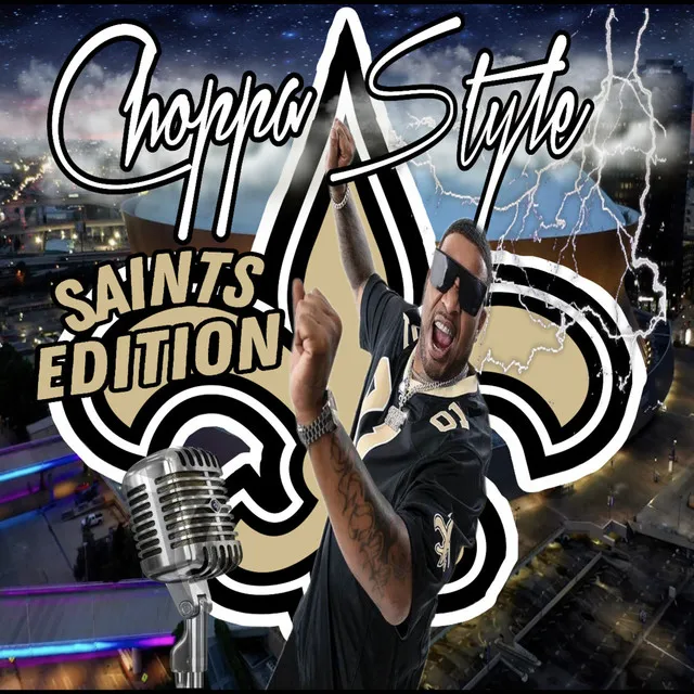 Choppastyle (Saints Edition)