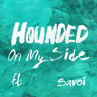 On My Side by Hounded