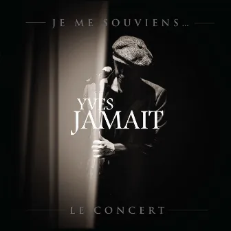 Je me souviens... Le concert by Yves Jamait