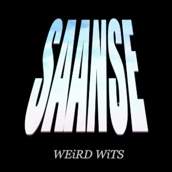 Saanse by WEiRD WiTS