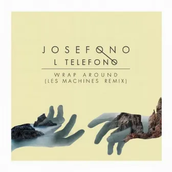 Wrap Around (Les Machines Remix) by Josefo