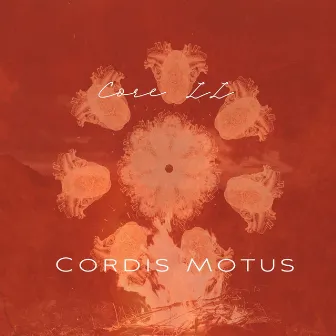 Core II - Cordis Motus by André ViaMonte