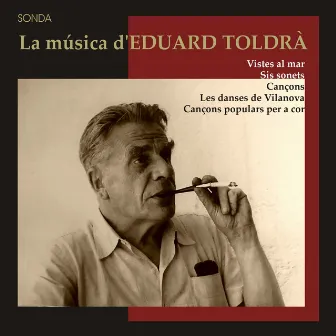 Toldrà: Vistes al mar, Sonets, Cançons, Les danses de Vilanova by Maria Lluïsa Muntada