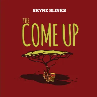 The Come Up by Skyne Blinks