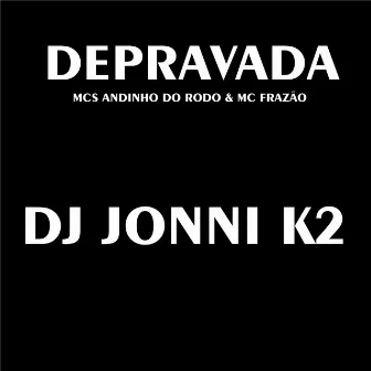 Depravada by dj jonni k2