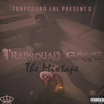 TrapSquad Gang by Trapsquad Lal