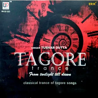 Tagore Trance by Tushar Dutta