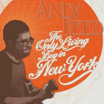 The Only Living Boy in New York by Andy Reed