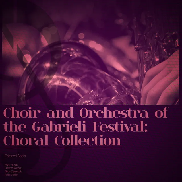 Choir and Orchestra of the Gabrieli Festival: Choral Collection