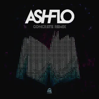 Concrete (Remix) by ASHFLO