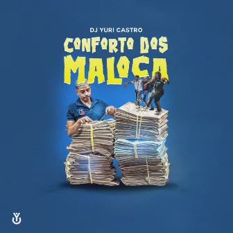 Conforto dos Maloca by Dj Yuri Castro