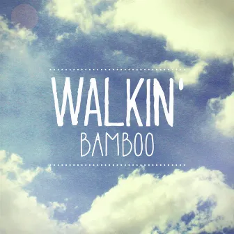 WALKIN' by BAMBOO