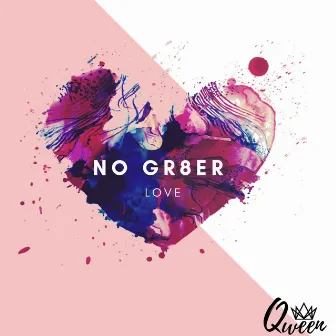 No Gr8er Love by Qween