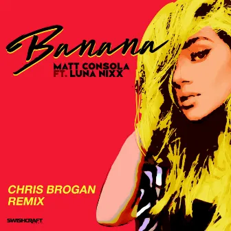 Banana (Chris Brogan Remix) by Matt Consola