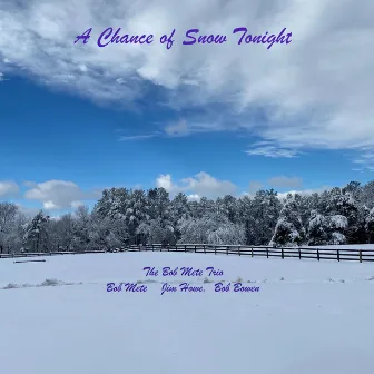 A Chance of Snow Tonight by Bob Mete