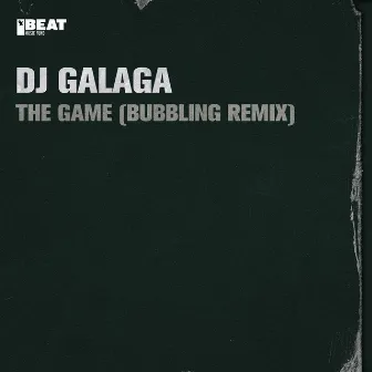 The Game (Bubbling Remix) by DJ Galaga