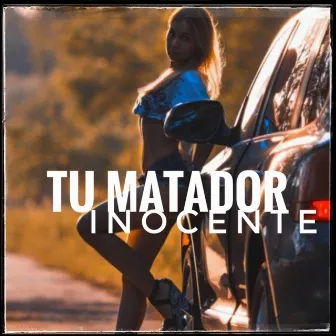 Tu Matador by Inocente