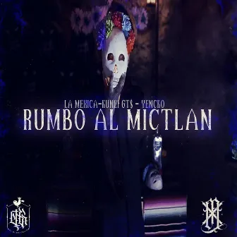 Rumbo al Mictlan by Kunei Gt$