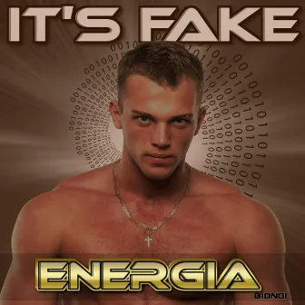 It's Fake by Energia