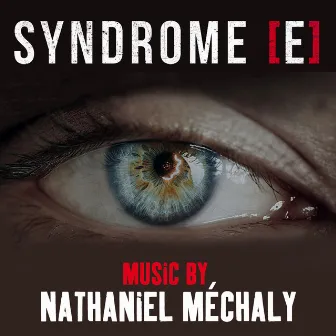 Syndrome E (Original Series Soundtrack) by Nathaniel Méchaly