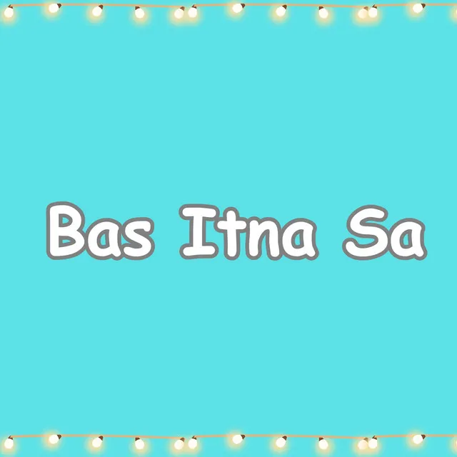 Bas Itna Sa