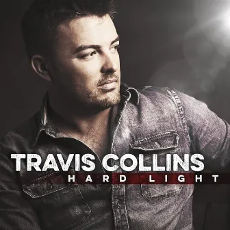 Hard Light by Travis Collins