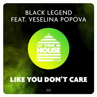 Like You Don't Care by Black Legend Project