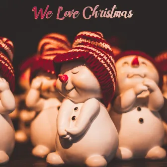 We Love Christmas! by Christmas Music For Kids