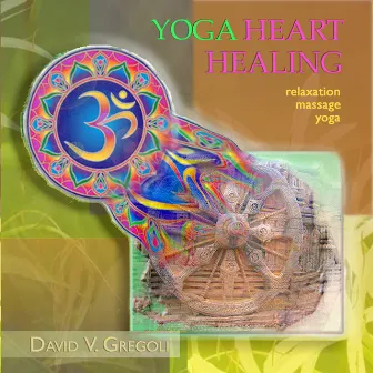 Yoga Heart Healing by David Vito Gregoli