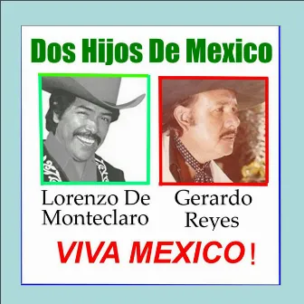 Dos Hijos de Mexico Viva Mexico by Gerardo Reyes