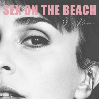 Sex on the Beach by Elia Rose