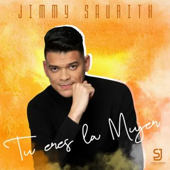 Tu Eres la Mujer by Jimmy Saurith Music