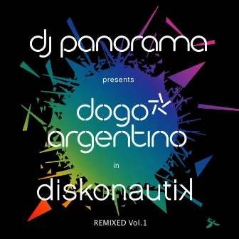 Diskonautik Remixed vol.1 by Dogo Argentino