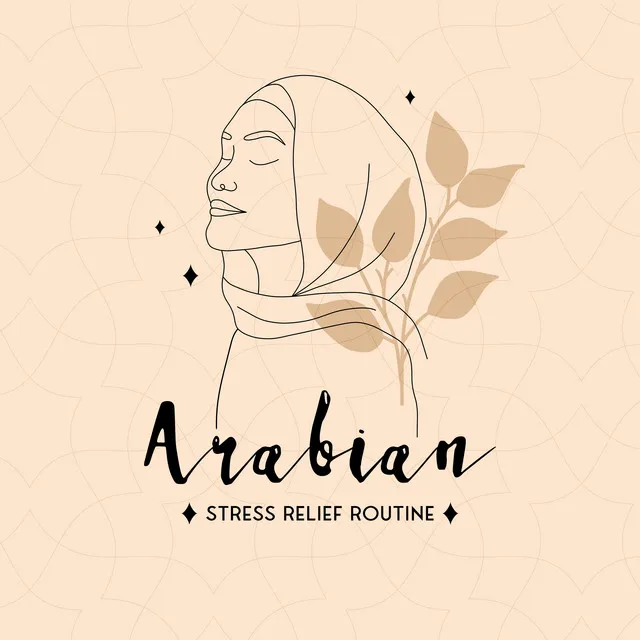 Arabian Stress Relief Routine: Healing Middle Eastern Music for Spa Treatments