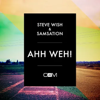 Ahh Weh! by Steve Wish