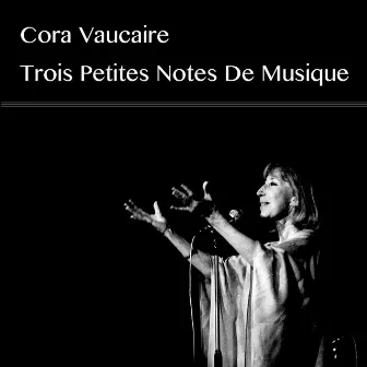 Trois petites notes de musique by Cora Vaucaire