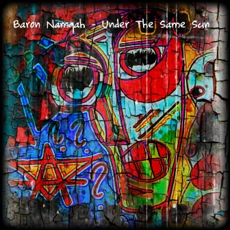 Under The Same Sun by Baron Namgah