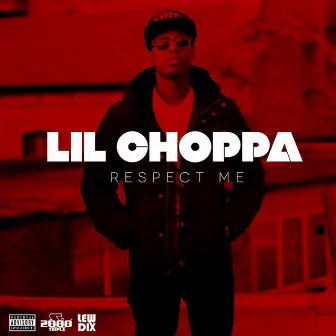 Respect Me by Lil Choppa